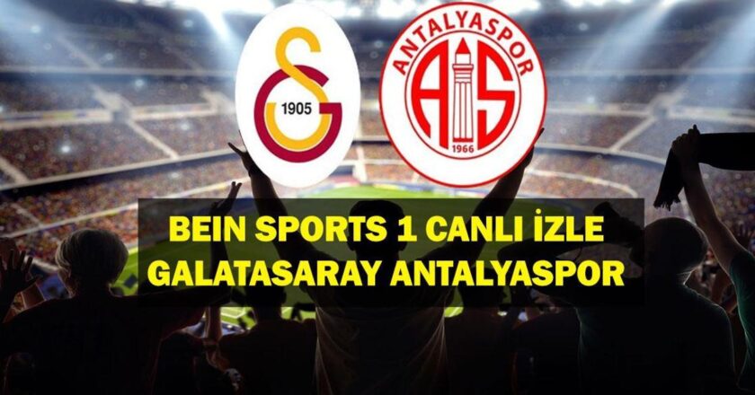 Bein Sports 1 Canlı İzle Galatasaray Antalyaspor Maç! Antalyasport Süper Lig Galataray Bein Sports 1 Canlı Yayın Bilgi!
