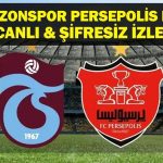 Trabzonspor Persepolis Canlı İzleme Maçı | Trabzonspor Persepolis hangi kanalla eşleşiyor, ne zaman? Burada Trabzonspor Persolpolis Live ekrana bakıyor …