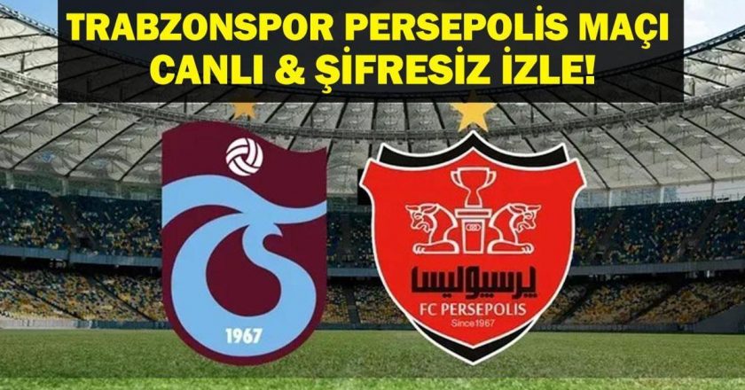 Trabzonspor Persepolis Canlı İzleme Maçı | Trabzonspor Persepolis hangi kanalla eşleşiyor, ne zaman? Burada Trabzonspor Persolpolis Live ekrana bakıyor …