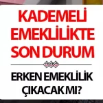GELİŞME NETLEŞTİ! KADEMELİ EMEKLİLİK SÜRPRİZİ NE ZAMAN AÇIKLANACAK?|2025 KADEMELİ EMEKLİLİK DÜZENLEMESİ BELLİ OLDU MU? ERKEN EMEKLİLİK İÇİN SİGORTA GÜN ŞARTI SON DURUM NE?|1999 SONRASI SİGORTALILAR DİKKAT: KADEMELİ EMEKLİLİK HAKKI İÇİN YAŞ VE PRİM ŞARTLARI DEĞİŞTİ Mİ?}