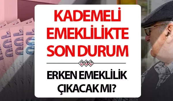 GELİŞME NETLEŞTİ! KADEMELİ EMEKLİLİK SÜRPRİZİ NE ZAMAN AÇIKLANACAK?|2025 KADEMELİ EMEKLİLİK DÜZENLEMESİ BELLİ OLDU MU? ERKEN EMEKLİLİK İÇİN SİGORTA GÜN ŞARTI SON DURUM NE?|1999 SONRASI SİGORTALILAR DİKKAT: KADEMELİ EMEKLİLİK HAKKI İÇİN YAŞ VE PRİM ŞARTLARI DEĞİŞTİ Mİ?}