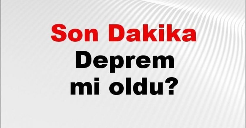 Son Dakika: Deprem Meydana Geldi! AFAD Verilerine Göre Nerede Oldu?